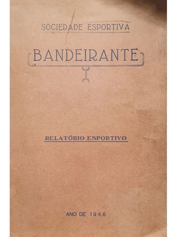 Relatório Esportivo S. E. Bandeirante 1946